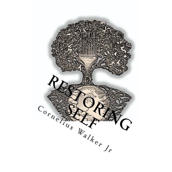 Restoring Self: Back 2 Your Roots (Paperback)