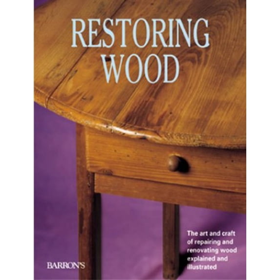 Pre-Owned Restoring Wood (Hardcover) 0764152238 9780764152238