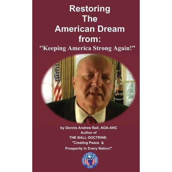 Restoring the American Dream: "From Keeping America Strong Again!" "From Keeping America Strong Again!" (Paperback)