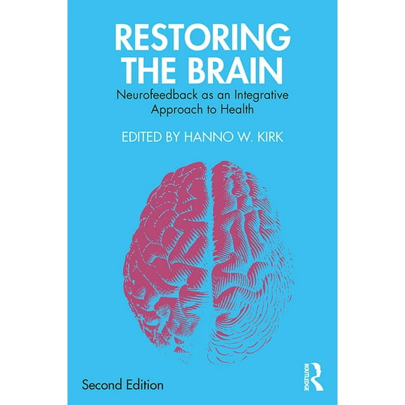 Restoring the Brain: Neurofeedback as an Integrative Approach to Health, (Paperback)