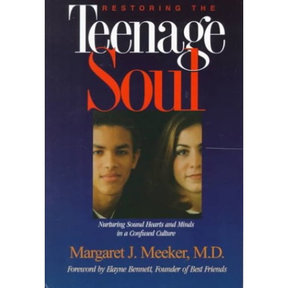 Pre-Owned Restoring the Teenage Soul: Nurturing Sound Hearts and Minds in a Confused Culture (Paperback) 0966989406 9780966989403