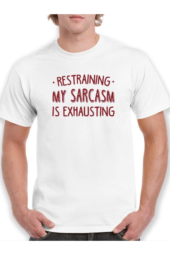 Restraining My Sarcasm T-Shirt Men -Smartprints Designs, Male Small