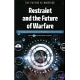 thumbnail image 1 of Restraint and the Future of Warfare: The Changing Global Environment and Its Implications for the U.S. Air Force, (Paperback), 1 of 1