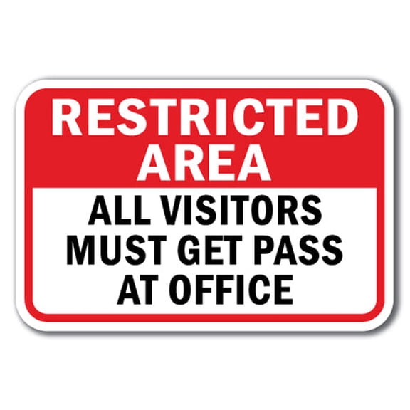 Restricted Area All Visitors Must Get Pass At Office Sign 12" x 18" Heavy Gauge Aluminum Signs