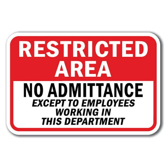 Restricted Area No Admittance Except To Employees Working In This Department Sign 12" x 18" Heavy Gauge Aluminum Signs