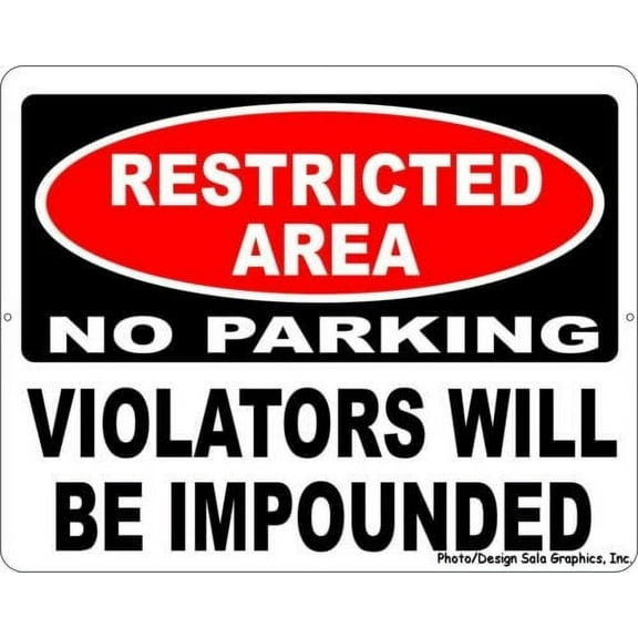 Restricted Area No Parking Violators Impounded Sign