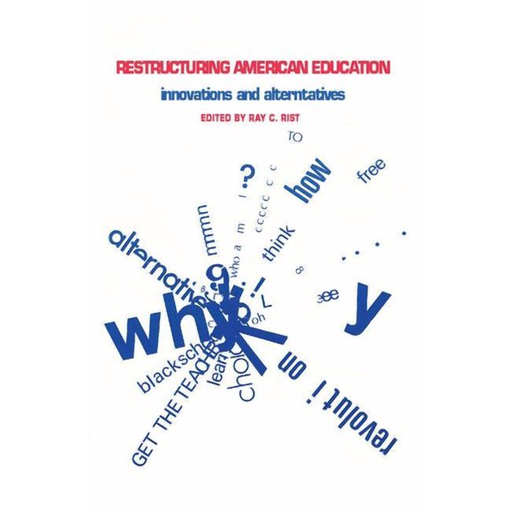 Restructuring American Education: Innovations and Alternatives, (Paperback)