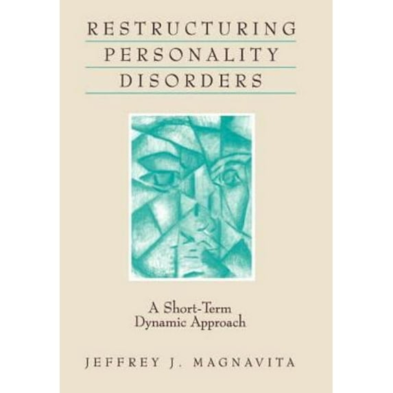 Pre-Owned Restructuring Personality Disorders : A Short-Term Dynamic Approach (Hardcover) 9781572301856