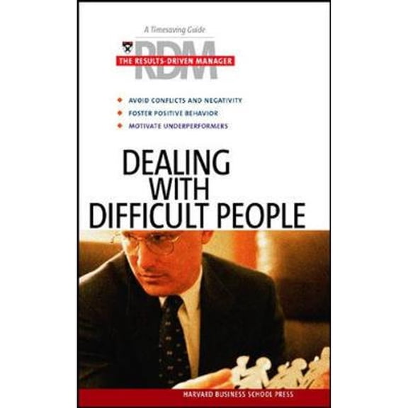 Results-Driven Manager Series: Dealing with Difficult People (Paperback)