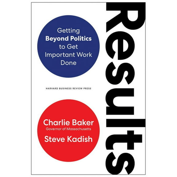 Results: Getting Beyond Politics to Get Important Work Done (Hardcover)