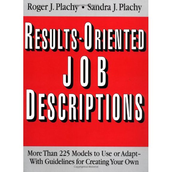 Pre-Owned Results-Oriented Job Descriptions: More Than 225 Models to Use or Adapt-With Guidelines for Creating Your Own (Plastic Comb) 0814478069 9780814478066