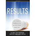 thumbnail image 1 of Pre-Owned Results: The Future of Pharmaceutical and Healthcare Marketing (Hardcover) 1599325071 9781599325071, 1 of 1