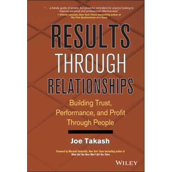 Pre-Owned Results Through Relationships: Building Trust, Performance, and Profit Through People (Hardcover) 0470238267 9780470238264