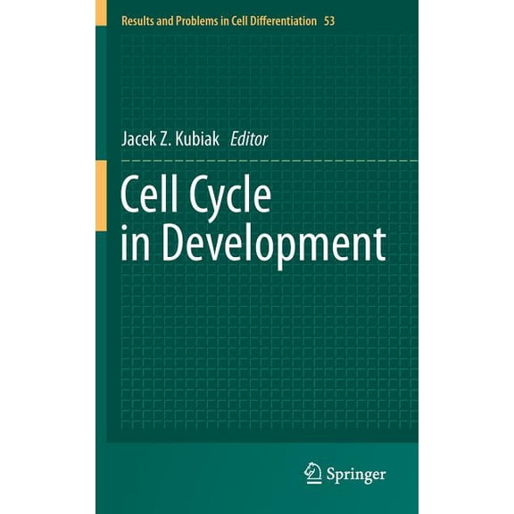 Results and Problems in Cell Differentia Cell Cycle in Development, Book 53, (Hardcover)