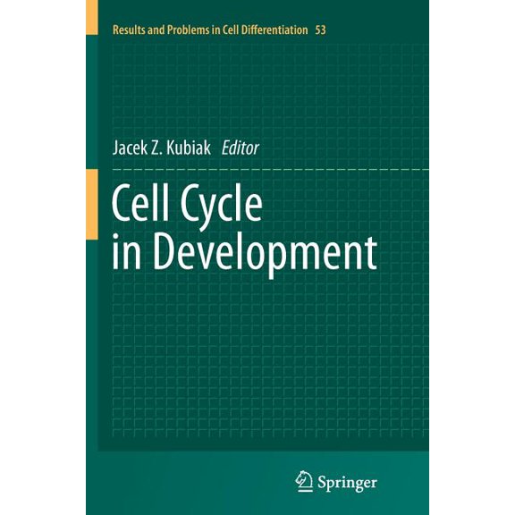 Results and Problems in Cell Differentia Cell Cycle in Development, Book 53, (Paperback)
