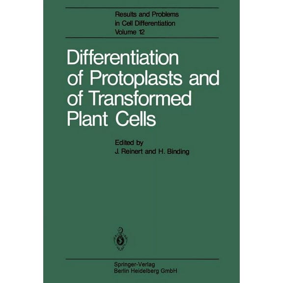 Results and Problems in Cell Differentia Differentiation of Protoplasts and of Transformed Plant Cells, Book 12, (Paperback)