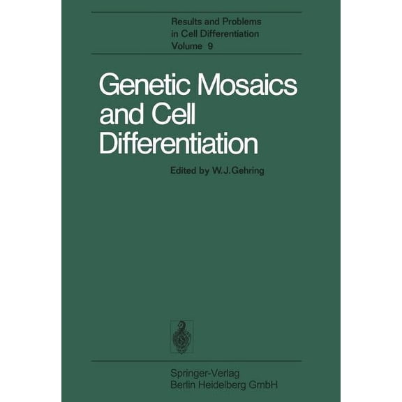 Results and Problems in Cell Differentia Genetic Mosaics and Cell Differentiation, Book 9, (Paperback)