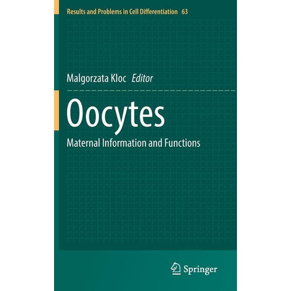 Results and Problems in Cell Differentia Oocytes: Maternal Information and Functions, Book 63, (Hardcover)