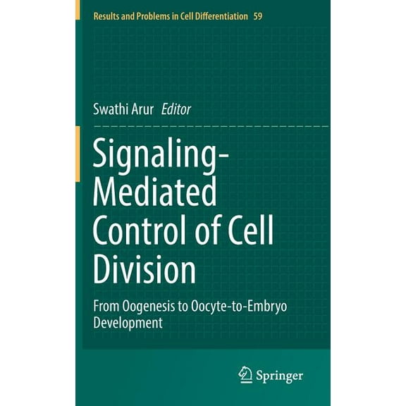 Results and Problems in Cell Differentia Signaling-Mediated Control of Cell Division: From Oogenesis to Oocyte-To-Embryo Development, Book 59, (Hardcover)