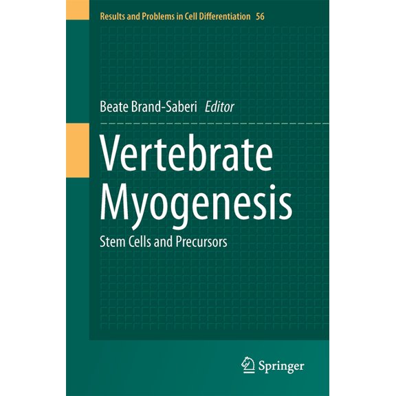 Results and Problems in Cell Differentia Vertebrate Myogenesis: Stem Cells and Precursors, Book 56, (Hardcover)
