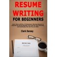 thumbnail image 1 of Resume Writing for Beginners: Learn How to Write a Professional, Winning Resume to Impress the Hiring Manager and Land t, (Paperback), 1 of 1