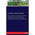 thumbnail image 1 of Resumption of Speciel Payments: Notes of a conference between the Committee on banking and currency of the House of repr, (Paperback), 1 of 1