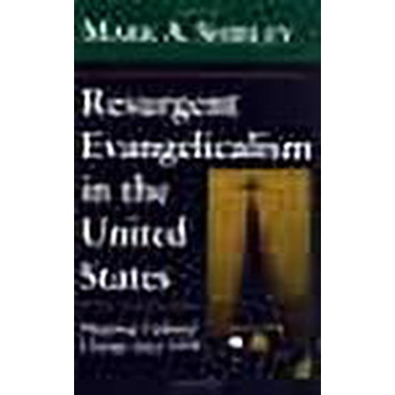 Pre-Owned Resurgent Evangelicalism in the United States: Mapping Cultural Change Since 1970