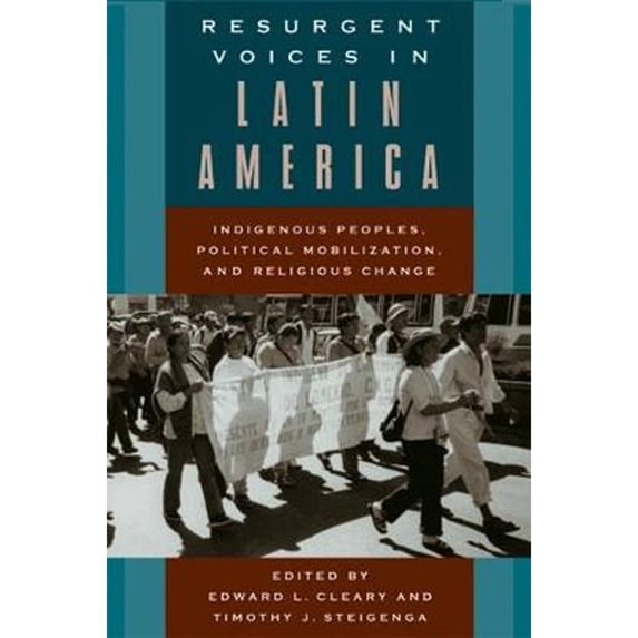 Pre-Owned Resurgent Voices in Latin America : Indigenous Peoples, Political Mobilization, and Religious Change (Hardcover)