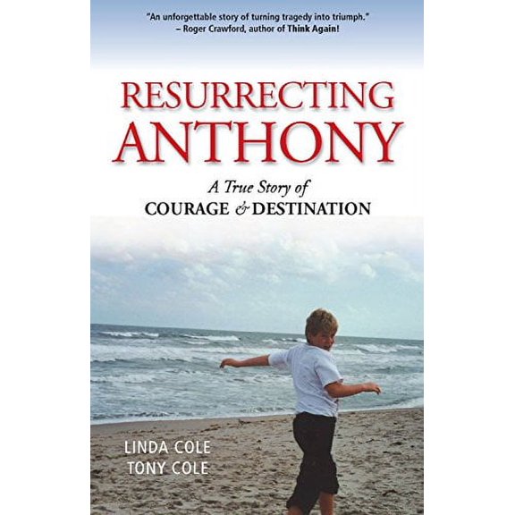 Pre-Owned Resurrecting Anthony: A True Story or Courage & Destination Paperback