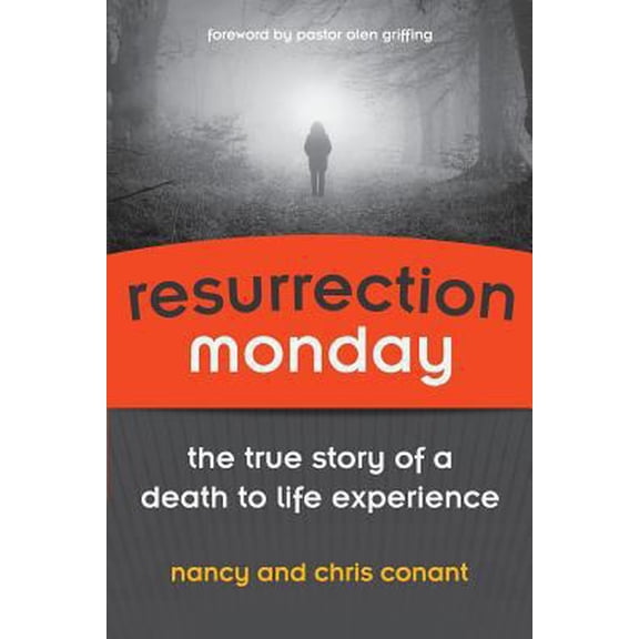 Pre-Owned Resurrection Monday: The True Story of a Death to Life Experience (Paperback) 0988540304 9780988540309