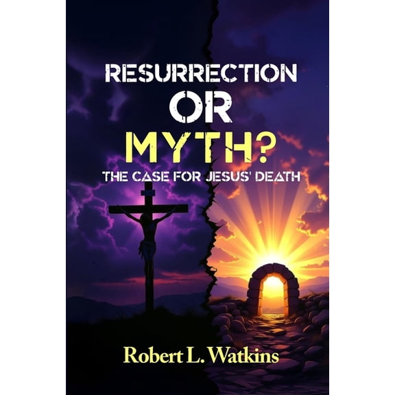Resurrection or Myth?: The Case for Jesus' Death, (Paperback)