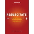thumbnail image 1 of Resuscitate!: How Your Community Can Improve Survival from Sudden Cardiac Arrest, (Paperback), 1 of 1