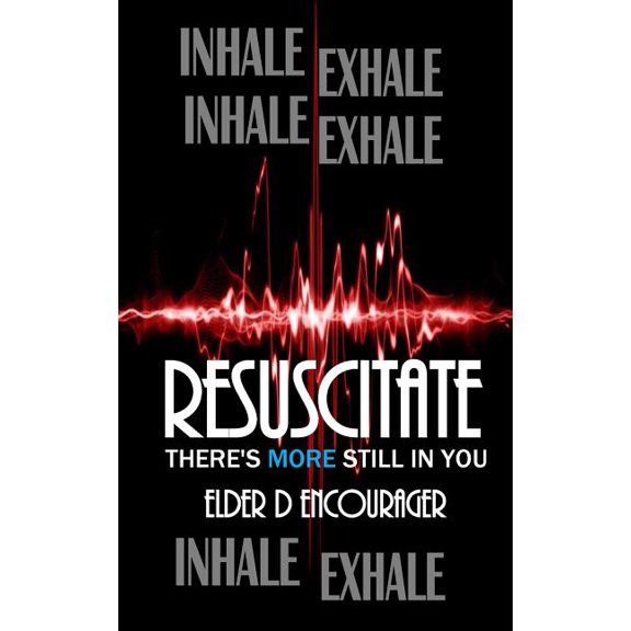 Resuscitate: There's More Still in You, (Paperback)