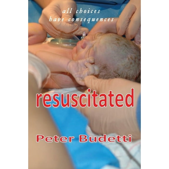 Resuscitated: all choices have consequences, (Paperback)