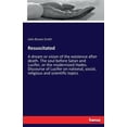 thumbnail image 1 of Resuscitated: A dream or vision of the existence after death. The soul before Satan and Lucifer, or the modernized Hades, (Paperback), 1 of 1