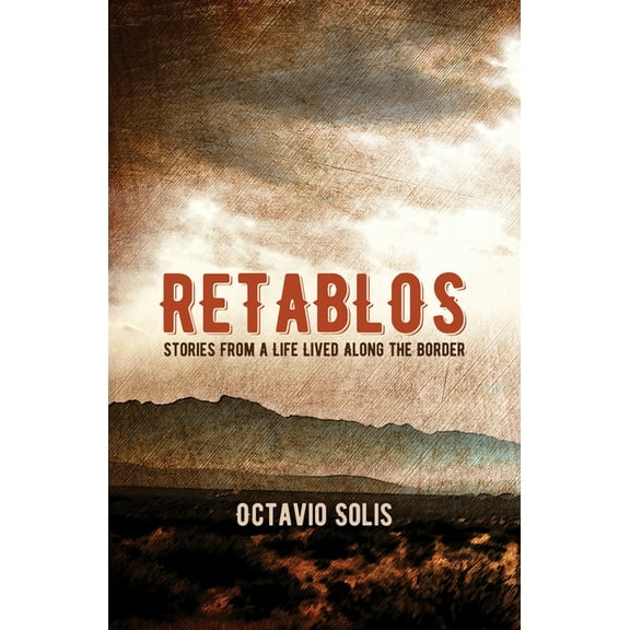Retablos: Stories from a Life Lived Along the Border, (Paperback)