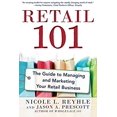 thumbnail image 1 of Pre-Owned Retail 101: The Guide to Managing and Marketing Your Retail Business (Paperback) 0071840141 9780071840149, 1 of 1