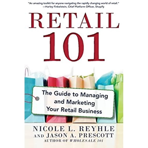 Pre-Owned Retail 101: The Guide to Managing and Marketing Your Retail Business (Paperback) 0071840141 9780071840149