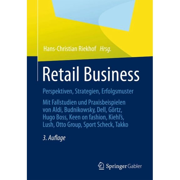 Retail Business: Perspektiven, Strategien, Erfolgsmuster Mit Fallstudien Und Praxisbeispielen Von Aldi, Budnikowsky, Del, (Paperback)