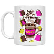 Retail Coffee Beats Drama - Retail Worker - 11 oz Ceramic Coffee Mug