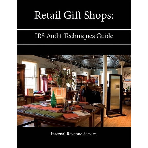 Retail Gift Shops: IRS Audit Techniques Guide (Paperback)
