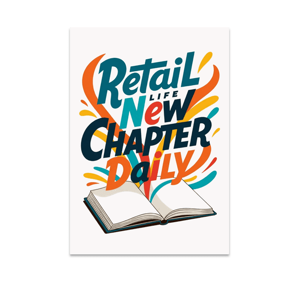 Retail Life New Chapter Daily Wall Art - Retail Employee - 13x19 Poster Print