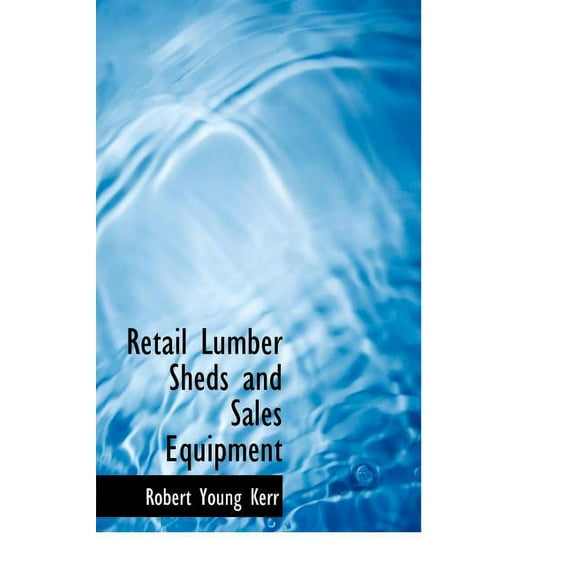 Retail Lumber Sheds and Sales Equipment (Large Print) (Hardcover)