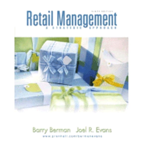 Retail Management: A Strategic Approach (Hardcover) by Gary R Dessler, Barry Berman, Joel R Evans