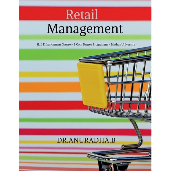Retail Management: Skill Enhancement Course - B.Com Degree Programme - Madras University, (Paperback)