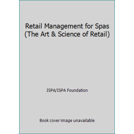 Pre-Owned Retail Management for Spas (The Art & Science of Retail) (Paperback) 1576400891 9781576400890