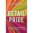 thumbnail image 1 of Retail Pride: The Guide to Celebrating Your Accidental Career, (Paperback), 1 of 1