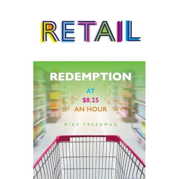 Retail: Redemption at $8.25 an Hour, (Hardcover)