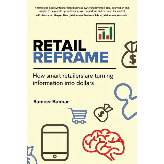 Retail Reframe: How smart retailers are turning information into dollars, (Paperback)