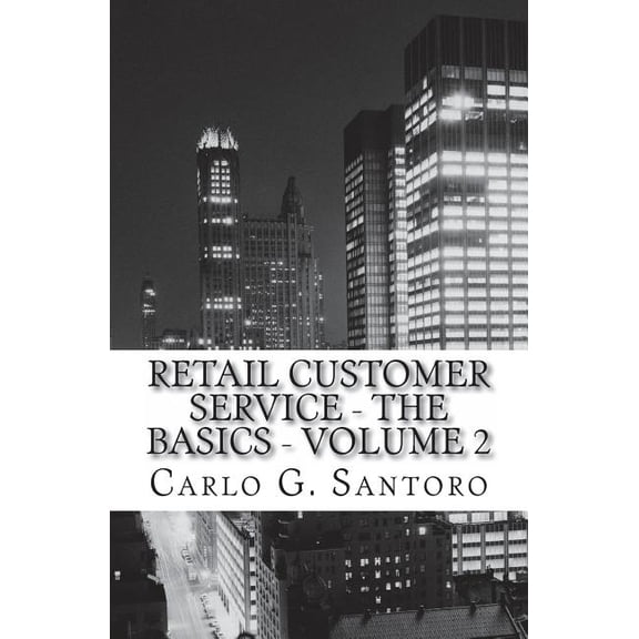 Retail Sales & Customer Service Training - Volume 2 : Getting Retail Service Right ! (Paperback)